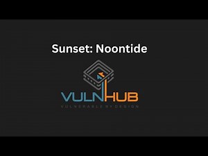 Sunset: Noontide VulnHub Walkthrough | Complete CTF Hacking Guide