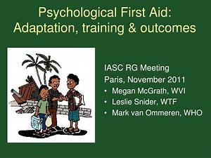 Psychological First Aid: Adaptation, training &amp; outcomes - SlideServe