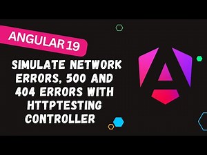 197. Angular 19 Testing: Simulate Network Errors, 500 and 404 errors with HttpTestingController