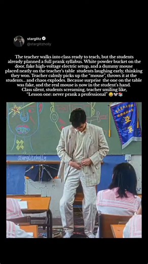 starglitz on Instagram: "Follow for more updates.. The teacher walks into class ready to teach, but the students already planned a full prank syllabus. White powder bucket on the door, fake high-voltage electric setup, and a dummy mouse placed neatly on the teacher’s table — students laughing early, thinking they won. Teacher calmly picks up the “mouse”, throws it at the students… and chaos explodes. Because surprise — the one on the table was fake, and the real mouse is now in the student’s han