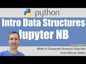 Python: Intro to Data Structures 2/3 | Strings, Lists, Tuples, Sets, Dictionaries in Jupyter