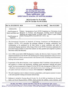 DGS has issued Circular No. 53 of 2025, adding a new STCW competence on “Prevention of and Response to Violence and Harassment, including Sexual Harassment, Bullying and Sexual Assault” to the PSSR course under Basic Safety Training. The updated module (3 hours) becomes effective 15 December 2025, with full enforcement from 1 January 2026. All MTIs must revise their curriculum, and seafarers ashore must complete the e-learning module (Course ID 957) as prescribed in circular. link - https://www.
