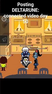 Posting DELTARUNE: connected video day 50