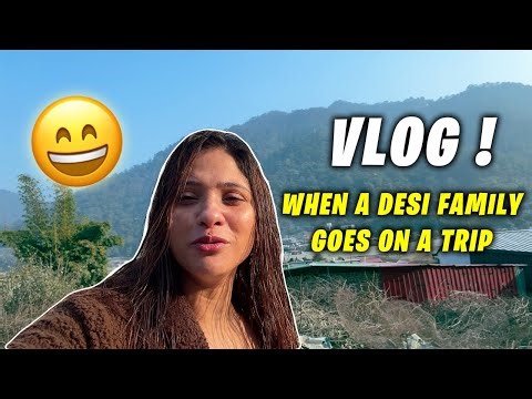 When a Desi Family Goes on a Trip 😄 VLOG