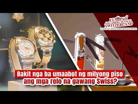 Bakit nga ba umaabot ng milyong piso ang mga relo na gawang Swiss? | Kapuso Mo, Jessica Soho