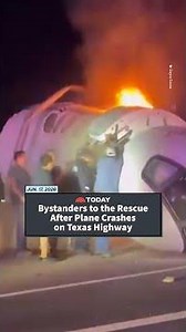 Bystanders to the Rescue After Plane Crashes on Texas Highway