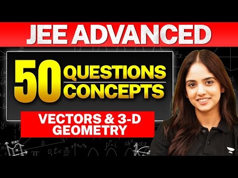 Vectors & 3-D Geometry Top 50 Questions | JEE 2026🔥