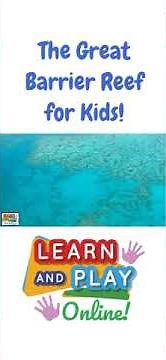 The Great Barrier Reef for Kids!