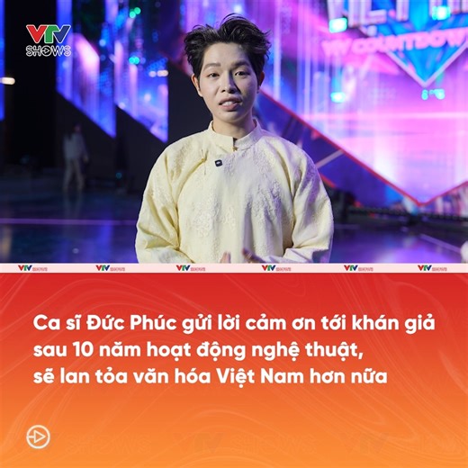 3.4K views · 56 reactions | Ca sĩ Đức Phúc gửi lời cảm ơn tới khán giả sau 10 năm hoạt động nghệ thuật, hứa hẹn cùng nhiều anh chị em nghệ sĩ lan tỏa văn hóa Việt Nam trong chương trình "Tự hào Việt Nam". ------------------ Countdown 2026 "Tự hào Việt Nam" | ⏰ 22h00 | 31/12 | Trực tiếp trên VTV1 | VTV SHOWS | Facebook