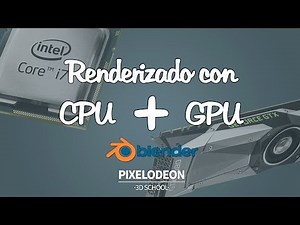 Tutorial Renderizado GPU + CPU con Blender // PIXELODEON 3D School