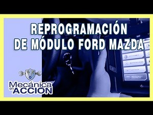 ¿Cómo Reprogramar Un Módulo de FORD Mazda? Descubre Aquí!
