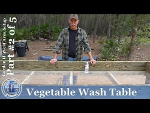Garden Harvest Area (Part #2 of 5) BUILD Vegetable Wash Table
