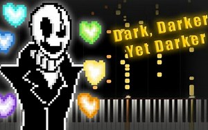 传说之下Gaster角色曲 - Dark, Darker, Yet Darker