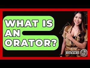 What Is An Orator? - Ancient Wonders Revealed