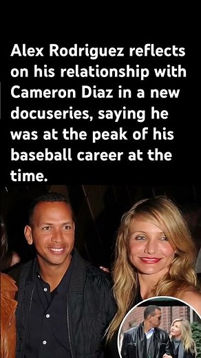 A-Rod reflects on past #AlexRodriguez #CameronDiaz #Docuseries #CelebrityNews #Throwback