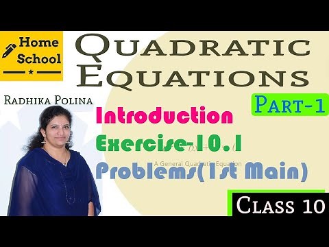 Quadratic Equations| Part-1| Class 10|Introduction,Ex-10.1|Problems(1st Main)Mathematics NCERT /CBSE