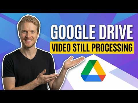 How To Fix Google Drive Video Is Still Processing (Easy Guide)