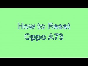 How to Reset & Unlock Oppo A73