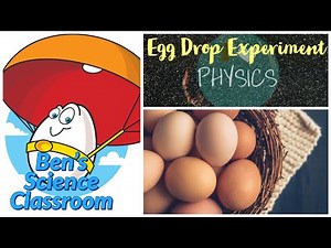 Egg Drop - Physics Experiment - Ben's Science classroom
