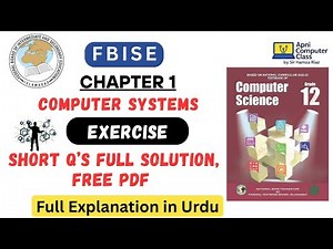 FBISE Class 12 Computer Chapter 1 | Exercise Solution | Computer Systems Full Explanation in Urdu