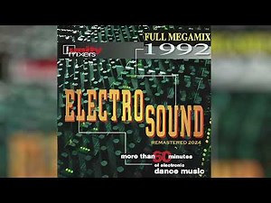 The Unity Mixers ElectroSound Full Megamix 1992 Remastered 2024