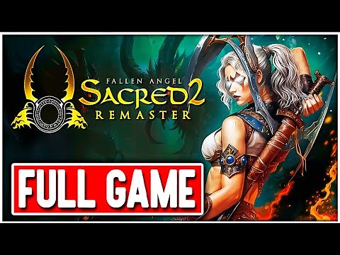 SACRED 2 FALLEN ANGEL REMASTER Gameplay Walkthrough FULL GAME No Commentary + ENDING
