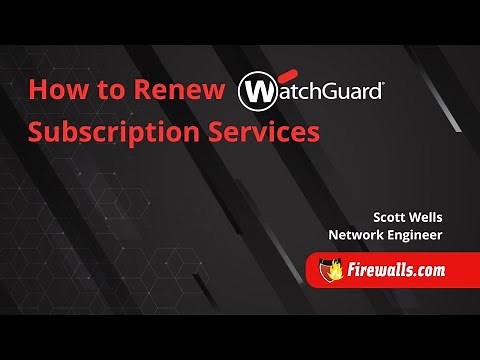 WatchGuard: How to Renew WatchGuard Subscription Services