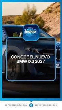 Meet the new 2027 BMW iX3 | Reporte Indigo