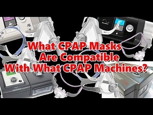 New To CPAP: What CPAP Masks are Compatible with CPAP, Bilevel, ASV, VPAP, VPAP Adapt Machines?