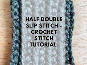 Half Double Slip Stitch - Free Video Tutorial