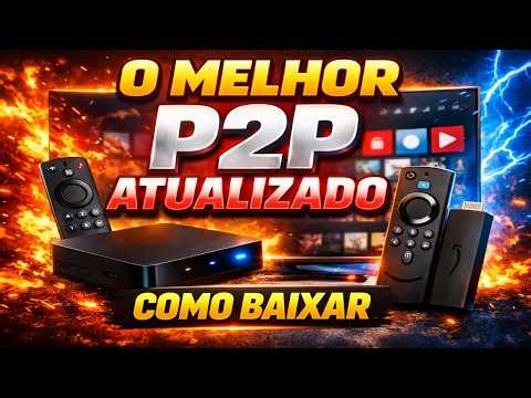 NOVO APP P2P PARA FIRESTICK E TVBOX 🔥 GUIA COMPLETO + TESTE
