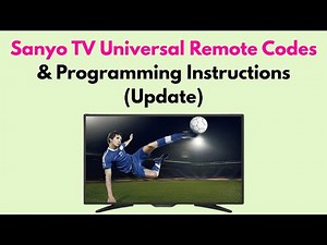 Sanyo TV Universal Remote Codes & Programming Instructions (Update)