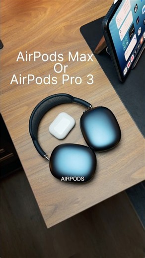 AirPods Max vs AirPods Pro 3: Which One Wins?