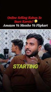Amazon vs Flipkart vs Meesho 🚀 | Best Platform To Start Ecommerce