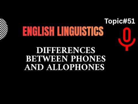 Differences between Phones and Allophones in English Linguistics
