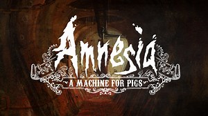 Amnesia: A Machine for Pigs Review