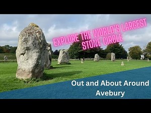 Avebury - Explore the world's largest stone circle!