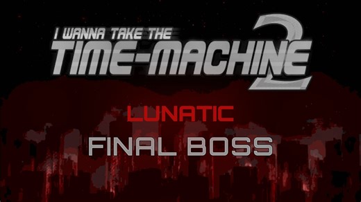 【I Wanna】乘坐时光机拯救世界 -- I Wanna Take The Timemachine 2 Lunatic 最终BOSS