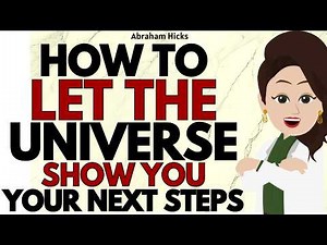 How to Let The Universe Show You Your Next Steps - Don't Skip This ✅Abraham Hicks 2026