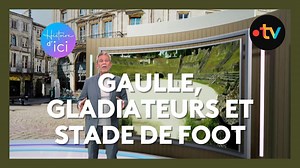 Aujourd'hui, dans Histoire d'Ici, on va parler de Gaulle, de gladiateurs et de stade de foot. Ville de Saintes Saintes Tourisme | France 3 Nouvelle-Aquitaine