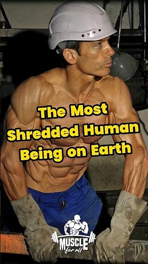 The World's Most Shredded Human Being