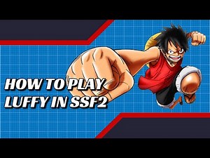 How to Play Luffy /Moveset Showcase SSF2