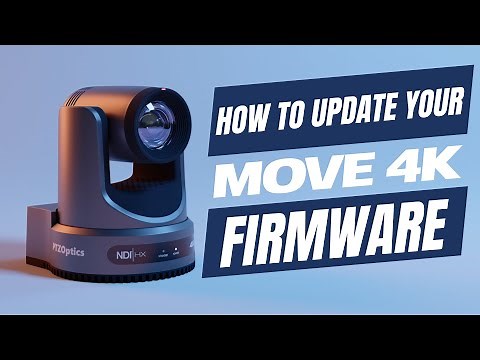 How to Update your PTZOptics MOVE 4K Camera Firmware (4K)