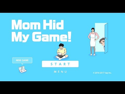 Mom Hid My Game! - Full Playthrough