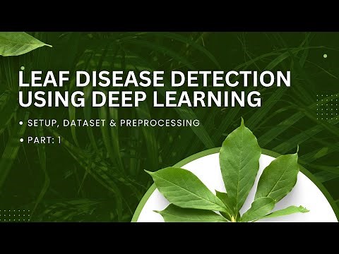 Leaf Disease Detection | Dataset Preparation + Image Visualization | Deep Learning Project | Part 1