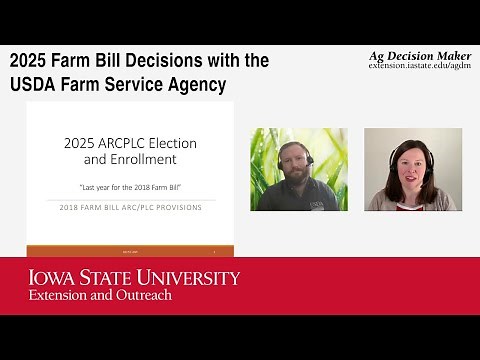 2025 Farm Bill Decisions with USDA Farm Service Agency and Ag Decision Maker