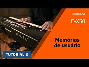 #3 Memórias e registro de timbres e ritmos - Roland E-X50