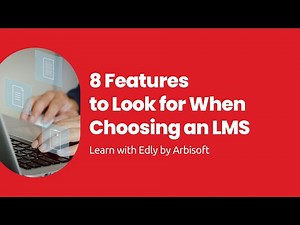 8 Features to Look for When Choosing an LMS | Edly By Arbisoft