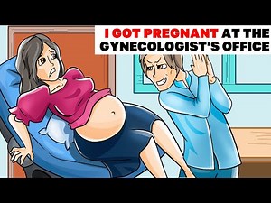 I Got Pregnant at the Gynecologist's Office | Animated Story