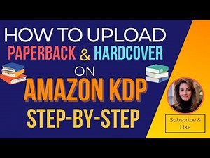 KDP Paperback & Hardcover Upload (Step-by-Step — Avoid These Costly Mistakes!)